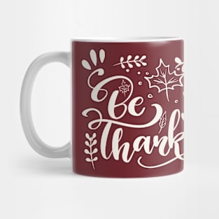 Be Thankful Mug